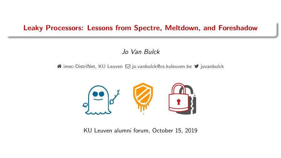 Leaky Processors: Lessons from Spectre, Meltdown, and Foreshadow