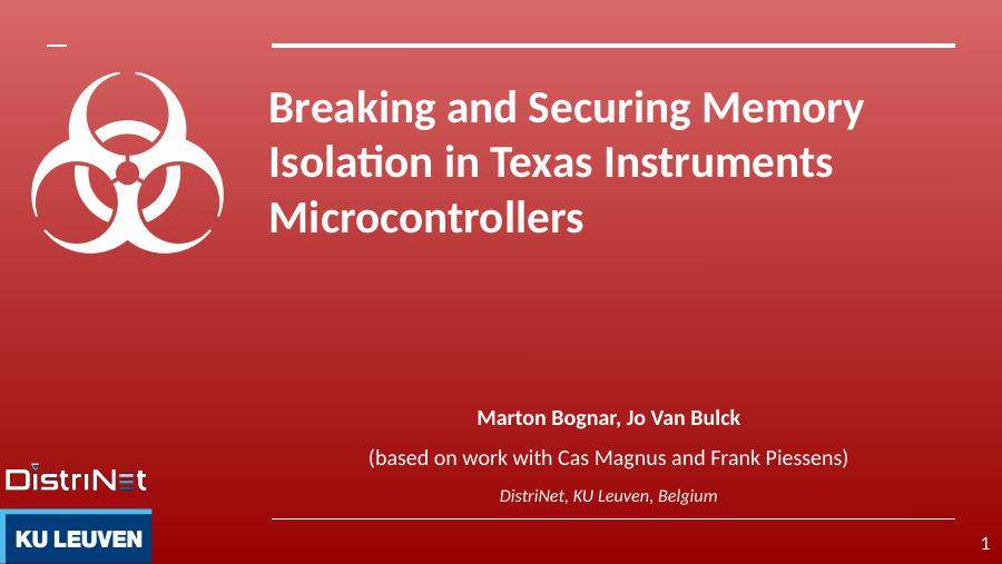 Breaking and Securing Memory Isolation in Texas Instruments Microcontrollers