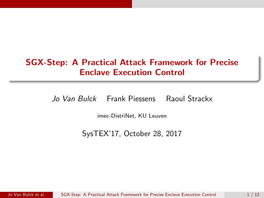 SGX-Step: A Practical Attack Framework for Precise Enclave Execution Control